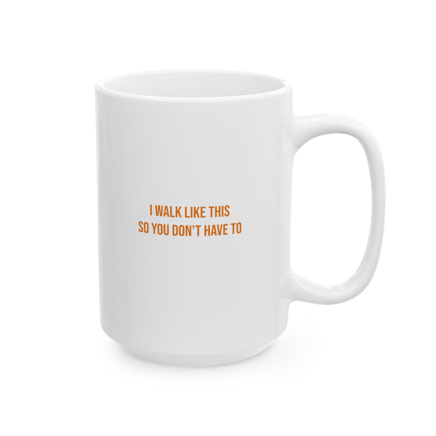 I Walk Like This So You Dont Have To Empowerment Mug | Cerebral Palsy Advocacy Coffee Cup