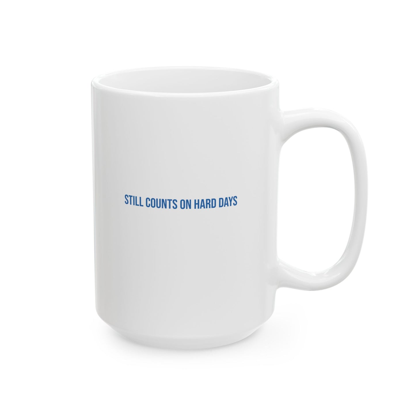 Still Counts On Hard Days Empowerment Mug | Mental Health Coffee Cup