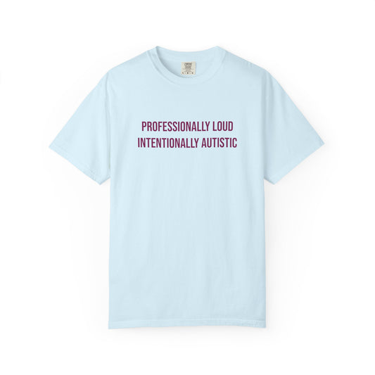 Professionally Loud Intentionally Autistic Empowerment T-shirt | Autism Awareness Streetwear Tee