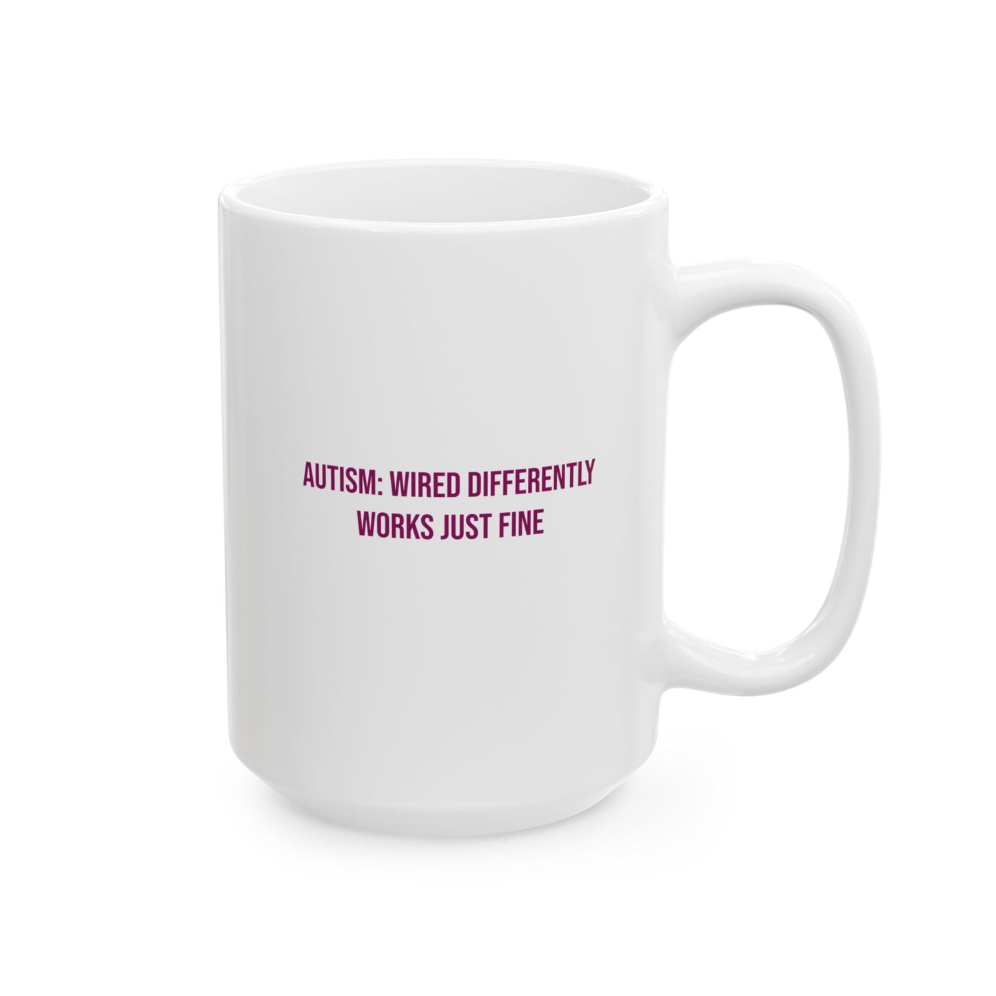 Autism Wired Differently Works Just Fine Empowerment Mug | Autism Awareness Coffee Cup