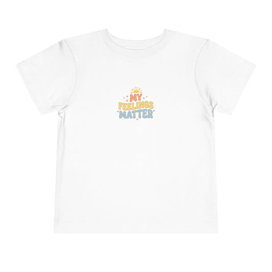 My Feelings Matter Toddler Shirt | Emotional Wellness Affirmation Kids Graphic Tee