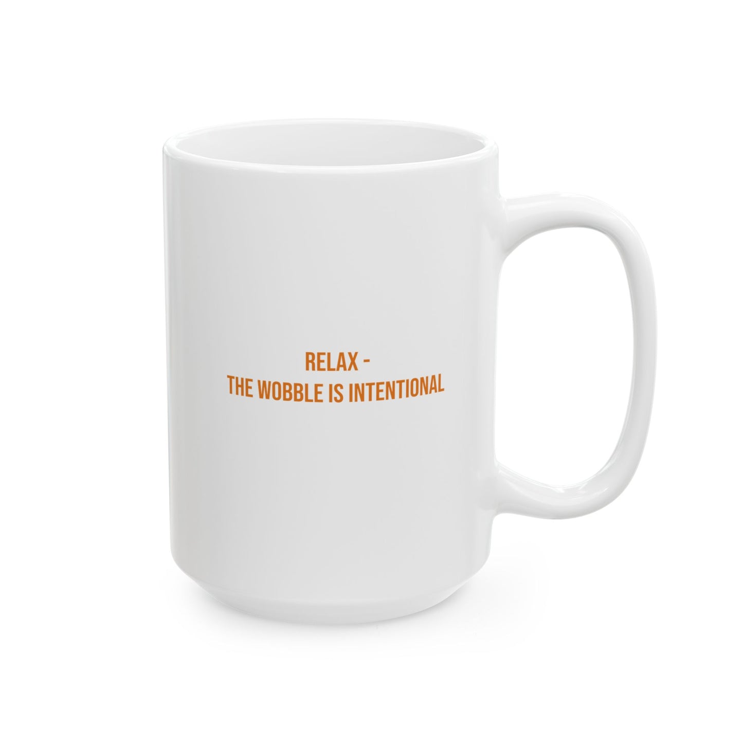 Relax The Wobble Is Intentional Empowerment Mug | Cerebral Palsy Advocacy Coffee Cup