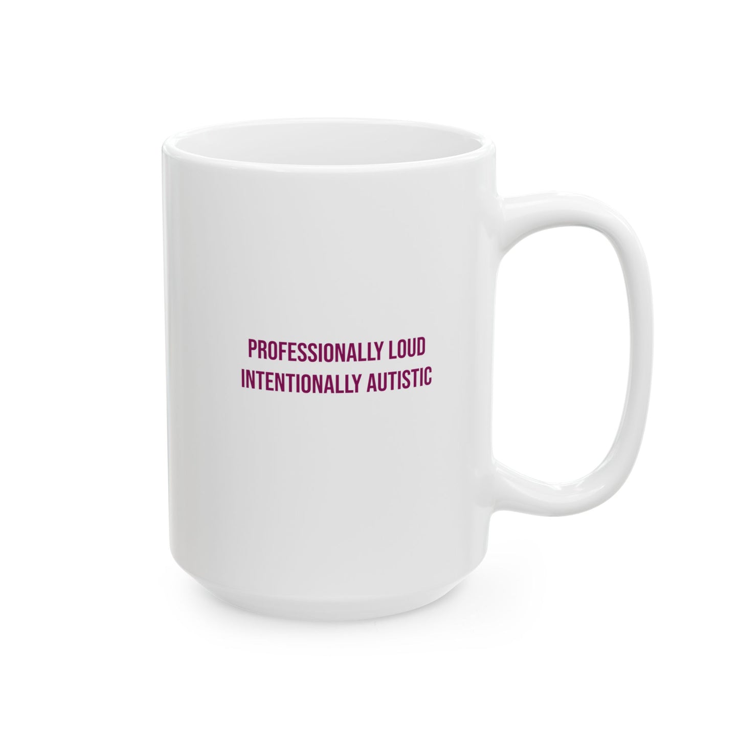 Professionally Loud Intentionally Autistic Empowerment Mug | Autism Awareness Coffee Cup
