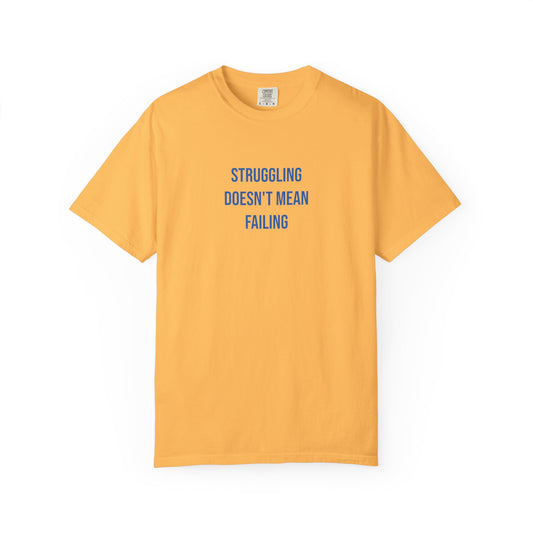Struggling Doesnt Mean Failing T-shirt | Mental Health Tee