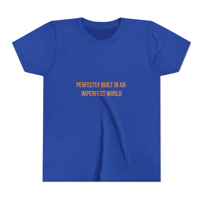 "Perfectly Built in an Imperfect World" Cerebral Palsy Awareness Youth Tee