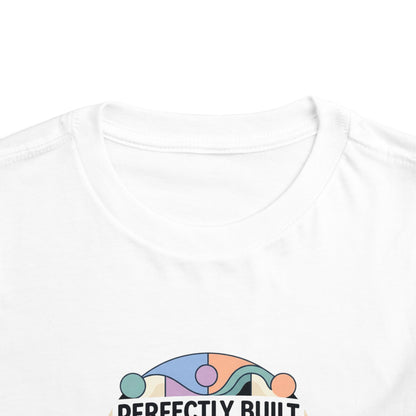 Toddler Tee — "Perfectly Built in an Imperfect World" Minimal Graphic Shirt