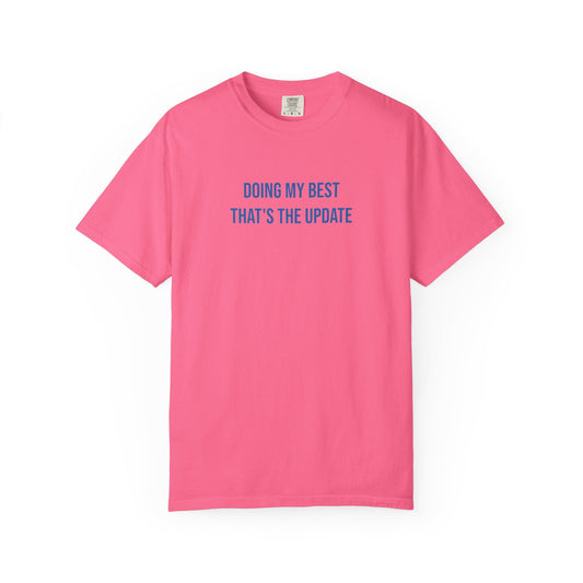 Doing My Best Thats The Update T-shirt | Mental Health Tee