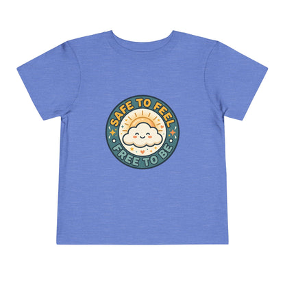 Toddler Tee — "Safe to Feel, Free to Be" Emotional Wellness | Mental Health Affirmation Kids Shirt