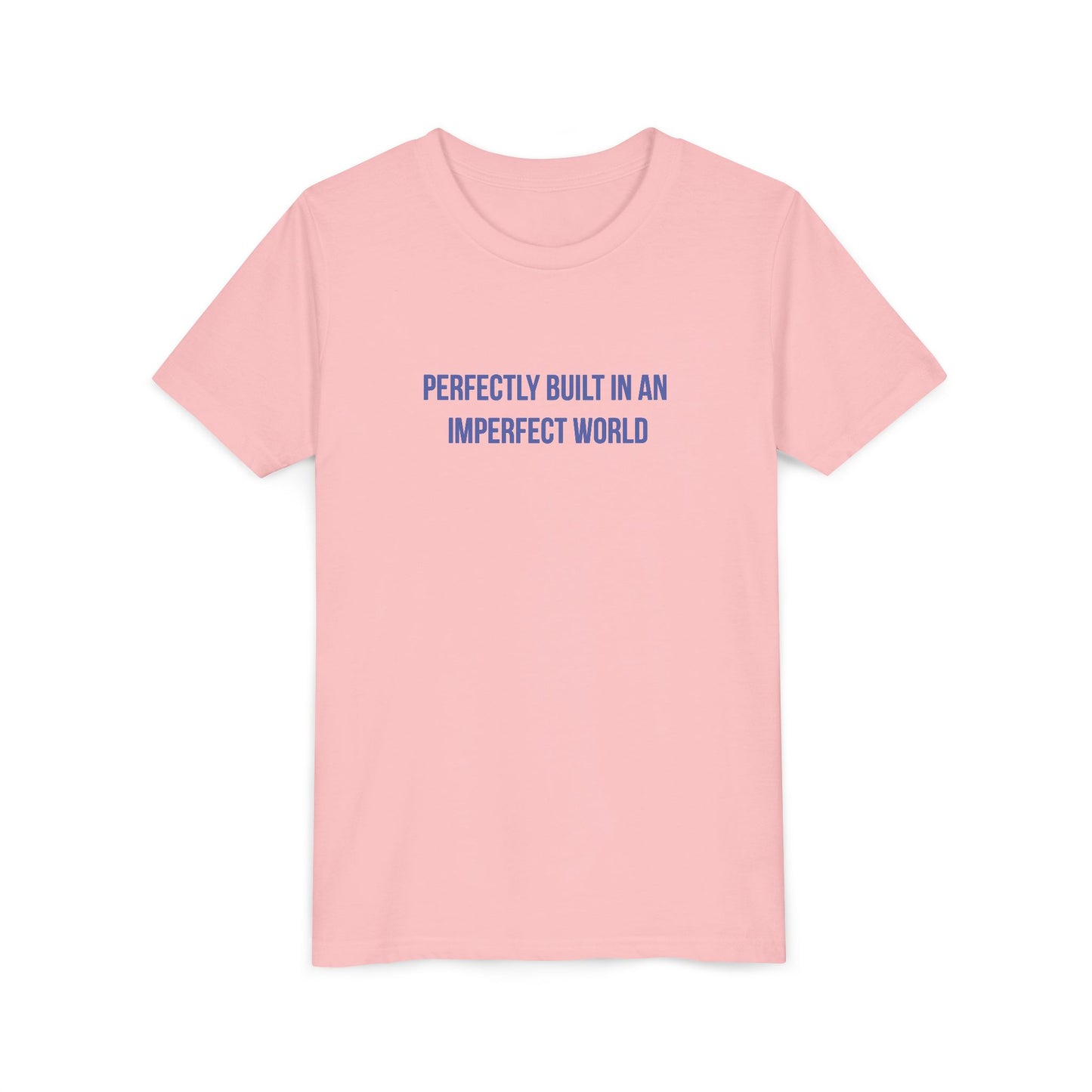 "Perfectly Built in an Imperfect World" Mental Health Awareness Youth Tee
