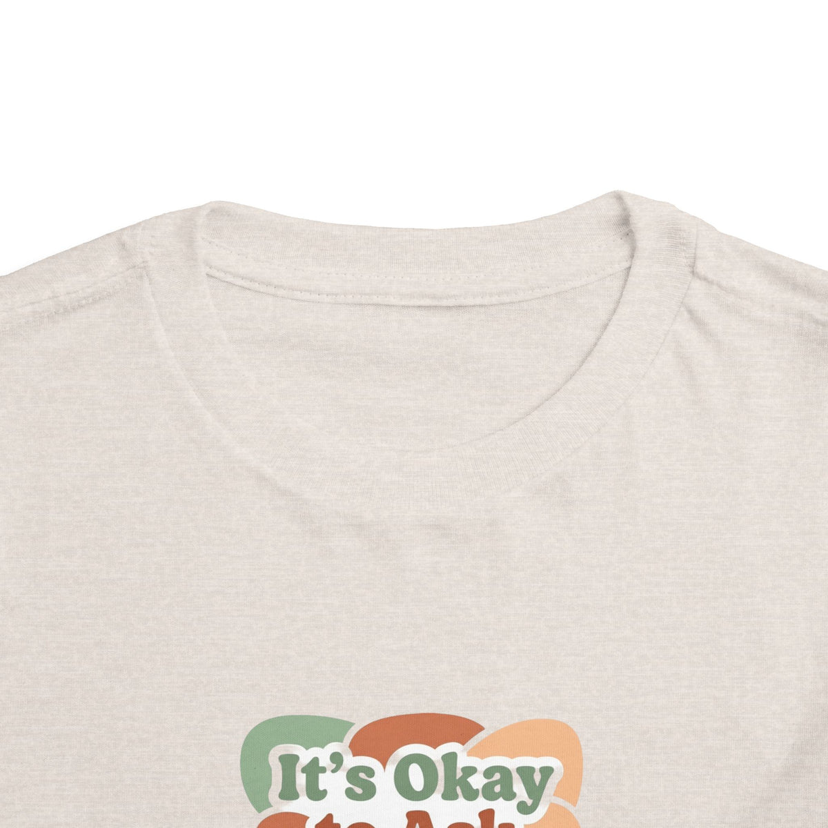It’s Okay to Ask for Help Toddler Shirt | Positive Mental Health Affirmation Kids Tee
