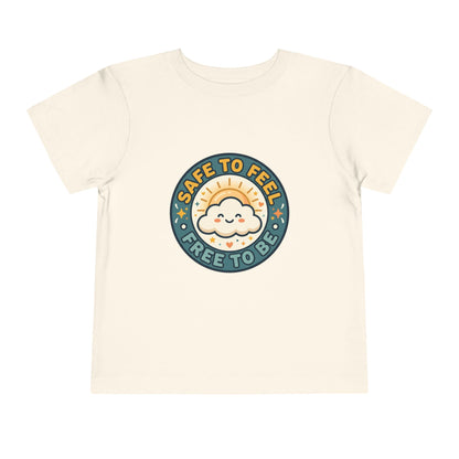 Toddler Tee — "Safe to Feel, Free to Be" Emotional Wellness | Mental Health Affirmation Kids Shirt