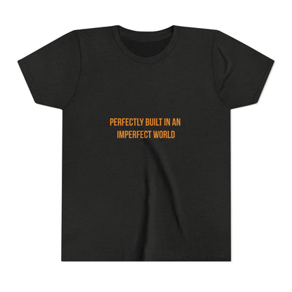 "Perfectly Built in an Imperfect World" Cerebral Palsy Awareness Youth Tee