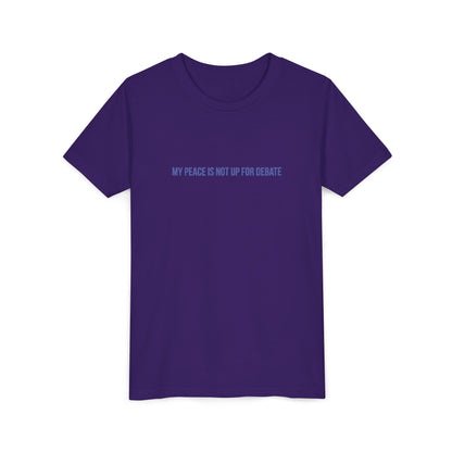 My Peace Is Not Up For Debate Youth Tee – Uplifted By Design