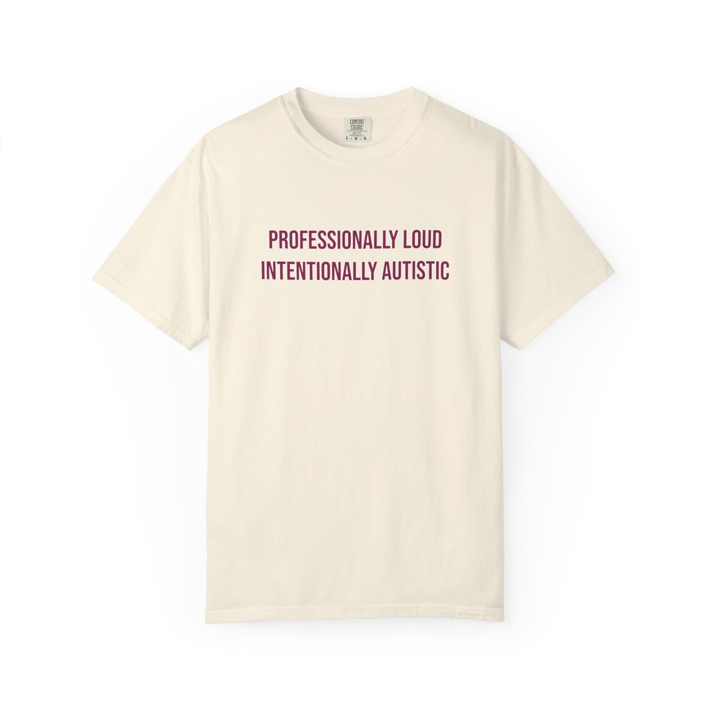 Professionally Loud Intentionally Autistic Empowerment T-shirt | Autism Awareness Streetwear Tee