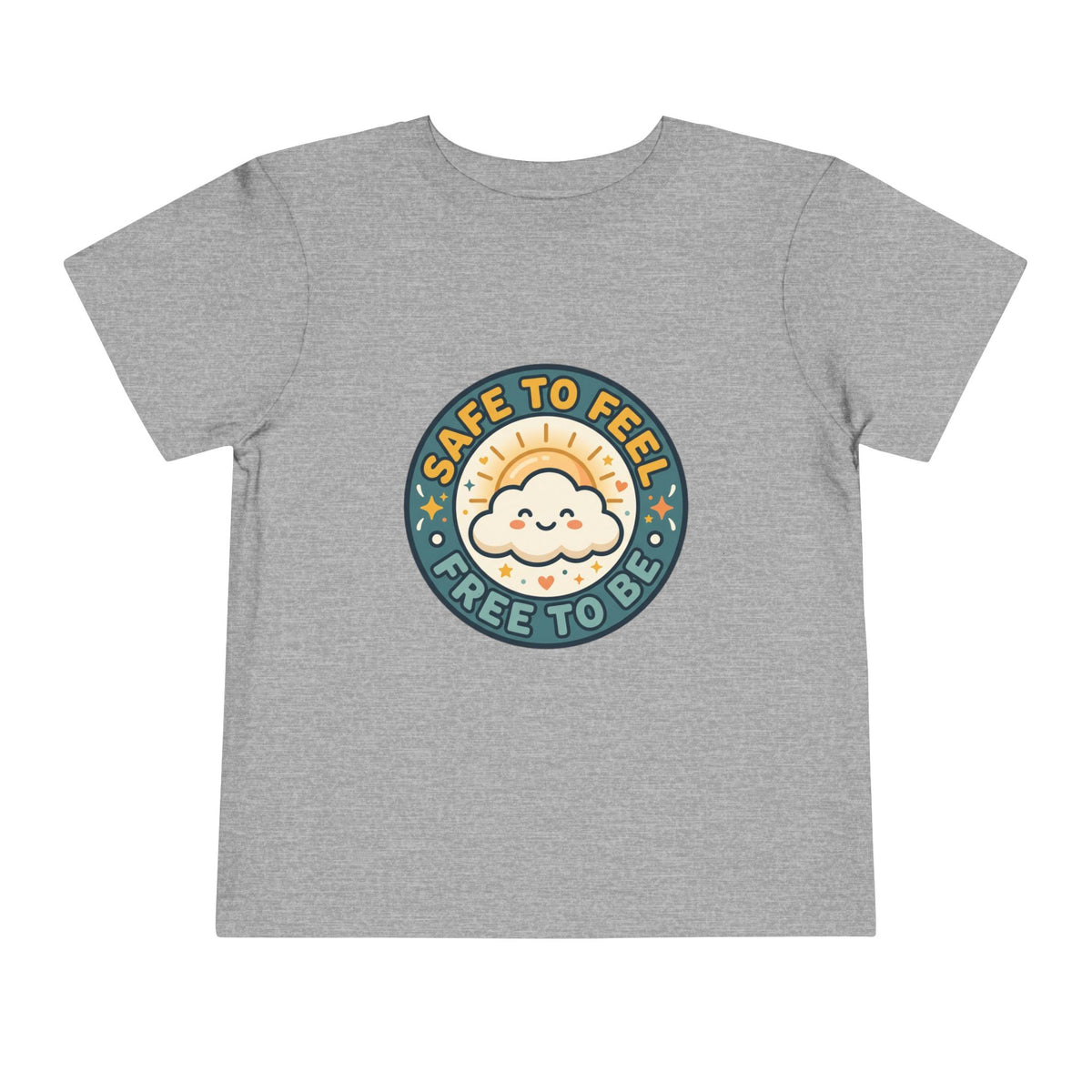 Toddler Tee — "Safe to Feel, Free to Be" Emotional Wellness | Mental Health Affirmation Kids Shirt