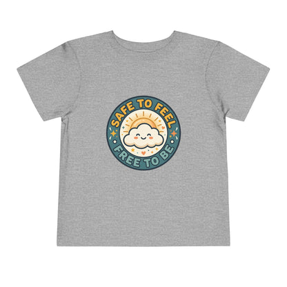 Toddler Tee — "Safe to Feel, Free to Be" Emotional Wellness | Mental Health Affirmation Kids Shirt
