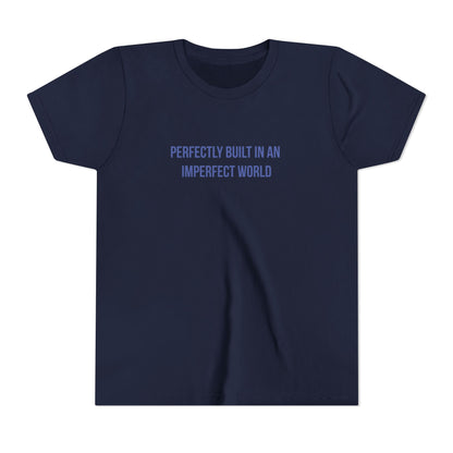 "Perfectly Built in an Imperfect World" Mental Health Awareness Youth Tee