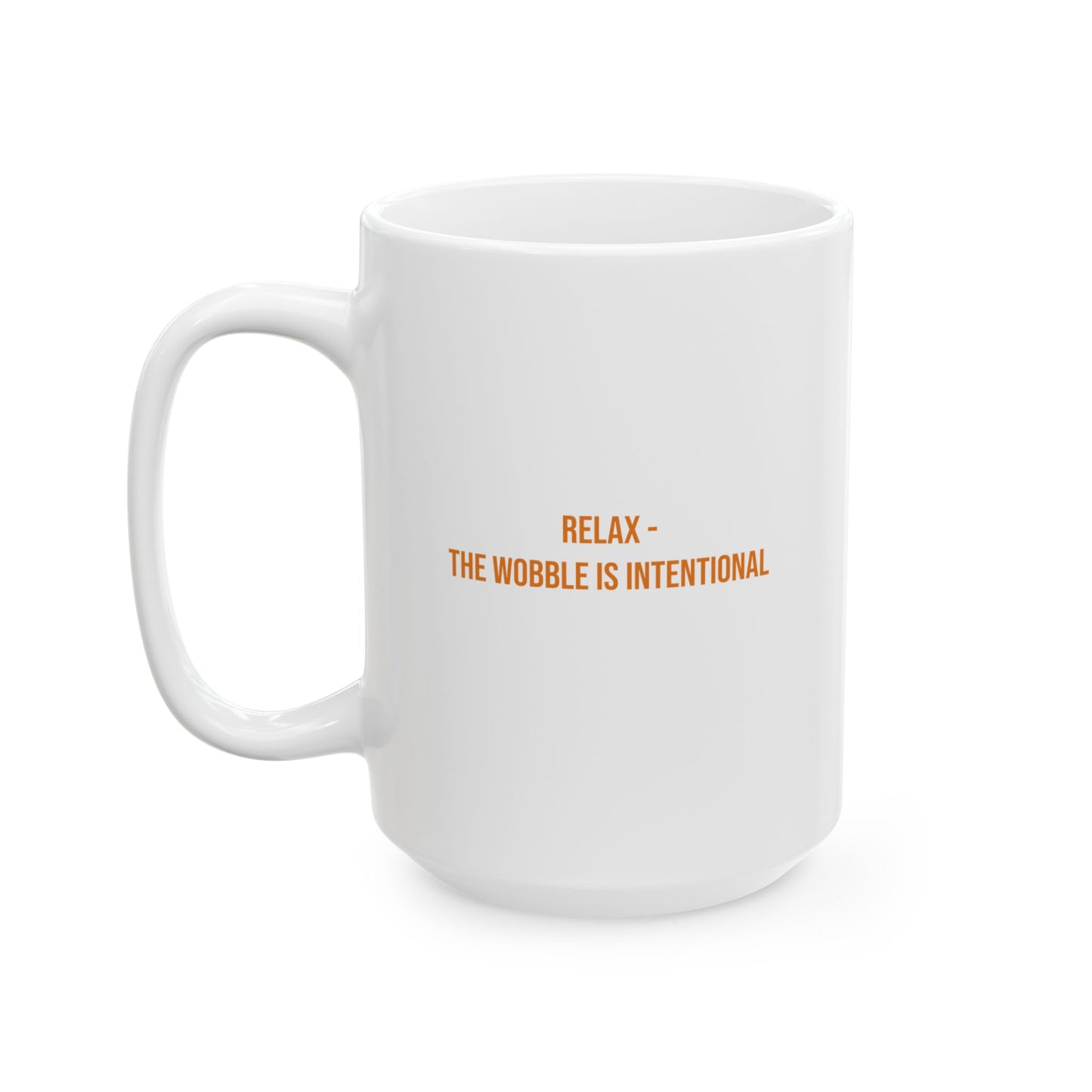 Relax The Wobble Is Intentional Empowerment Mug | Cerebral Palsy Advocacy Coffee Cup