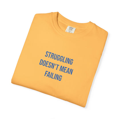 Struggling Doesnt Mean Failing T-shirt | Mental Health Tee