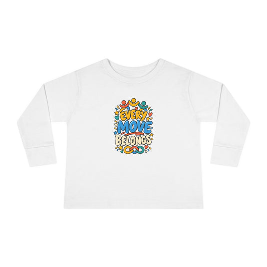 "Every Move Belongs" Toddler Long Sleeve Tee — Inclusive Movement | Uplifted By Design™ Cerebral Palsy & Disability Pride Shirt