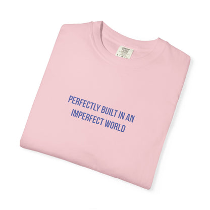 Perfectly Built in an Imperfect World" Mental Health Awareness Tee