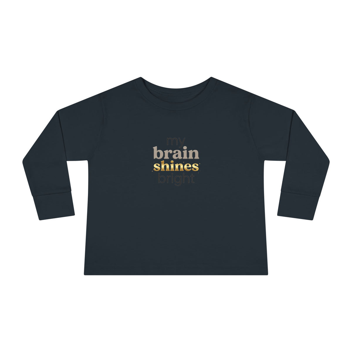 "My Brain Shines Bright" Toddler Long Sleeve Tee — Modern Shine Typography | Uplifted By Design™ Autism Acceptance & Sensory Pride Shirt