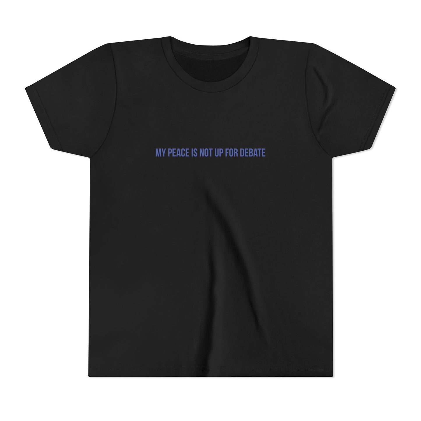 My Peace Is Not Up For Debate Youth Tee – Uplifted By Design