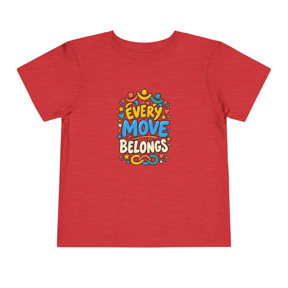 Toddler Tee — "Every Move Belongs" Inclusive Movement | Cerebral Palsy & Disability Pride Shirt