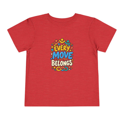 Toddler Tee — "Every Move Belongs" Inclusive Movement | Cerebral Palsy & Disability Pride Shirt