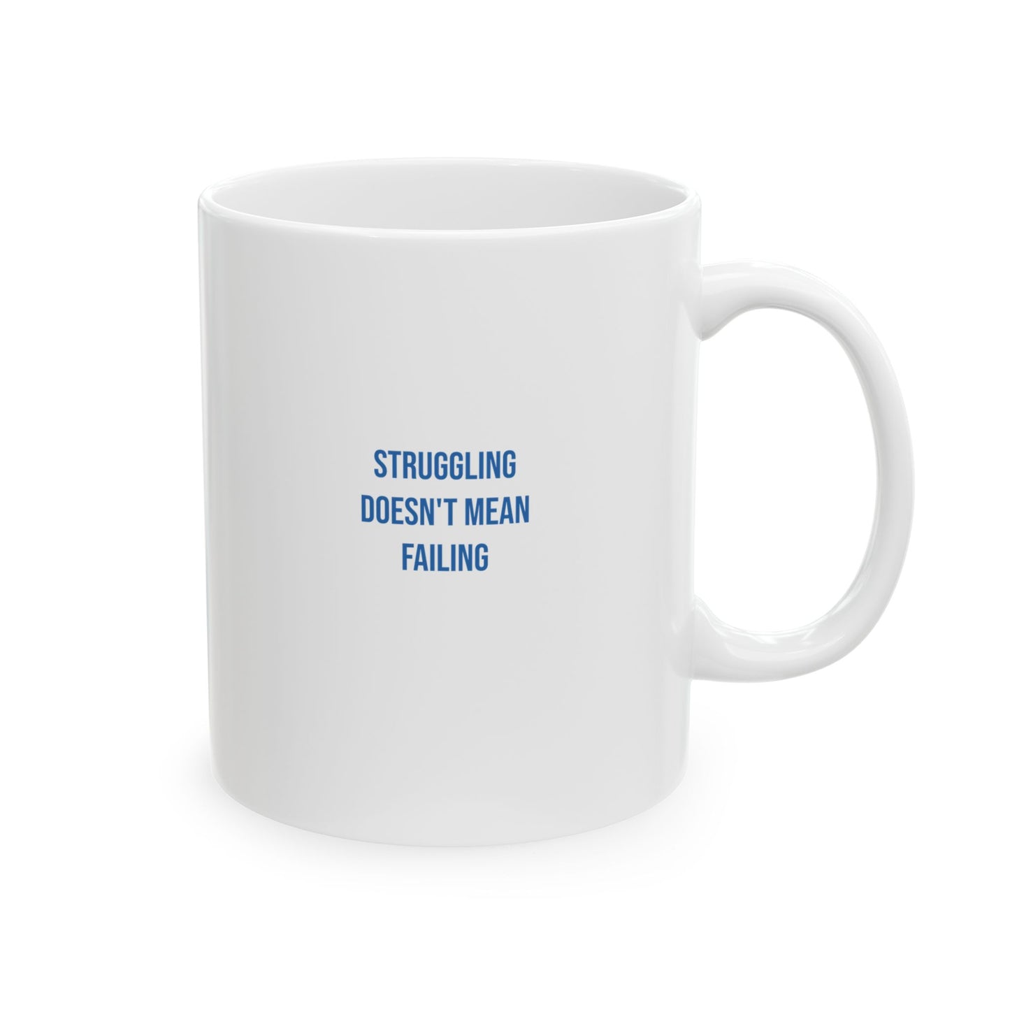 Struggling Doesn't Mean Failing Empowerment Mug | Mental Health Coffee Cup