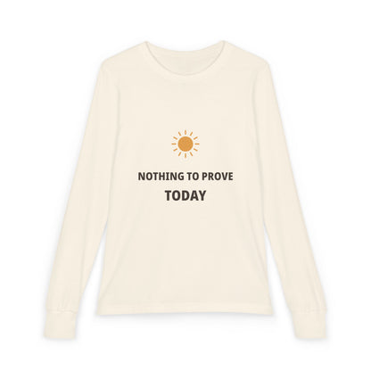 Nothing to Prove Today Illustrated Edition Youth Long-Sleeve Tee | Uplifted By Design™
