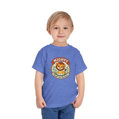 Mighty Lion Toddler Tee — "Mighty & Small but Resilient" Cute Kids T-Shirt