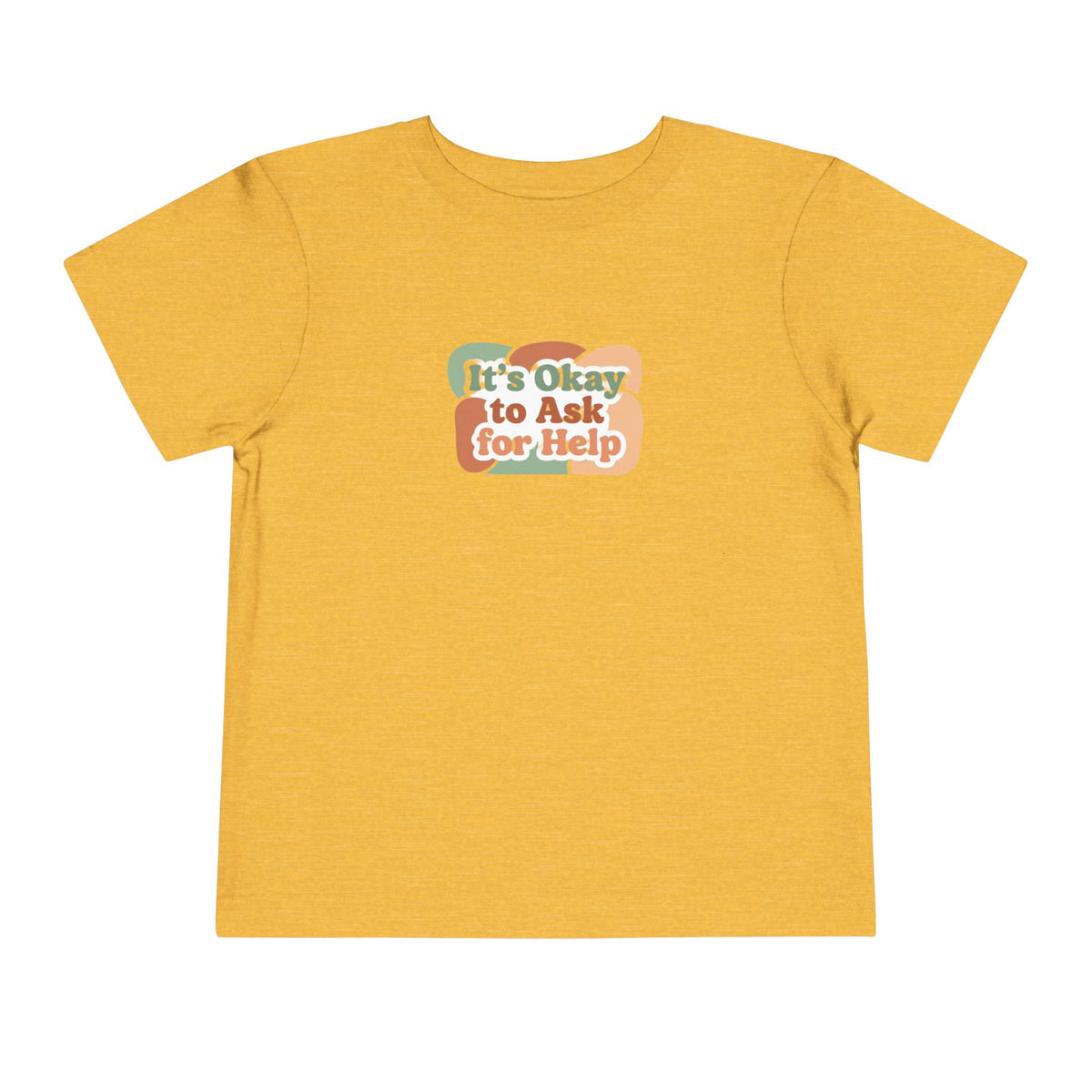 It’s Okay to Ask for Help Toddler Shirt | Positive Mental Health Affirmation Kids Tee