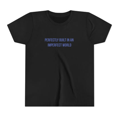 "Perfectly Built in an Imperfect World" Mental Health Awareness Youth Tee