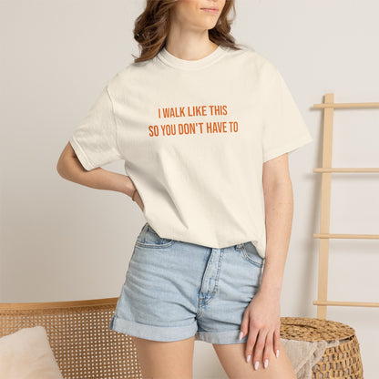 I Walk Like This So You Dont Have To T-shirt | CP Awareness Tee
