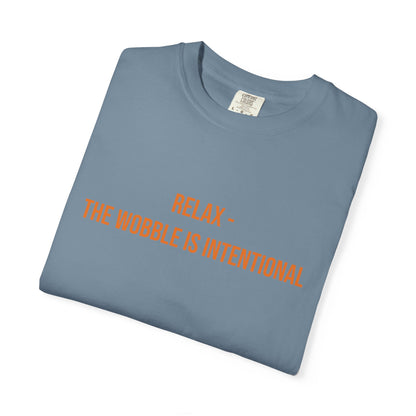 Relax The Wobble Is Intentional T-shirt | CP Awareness Tee