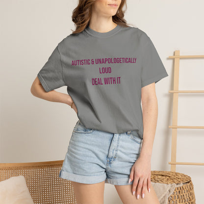 Autistic and Unapologetically Loud Deal With It Empowerment T-shirt | Autism Awareness Streetwear Tee