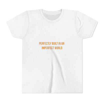 "Perfectly Built in an Imperfect World" Cerebral Palsy Awareness Youth Tee