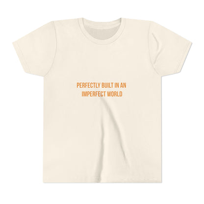 "Perfectly Built in an Imperfect World" Cerebral Palsy Awareness Youth Tee