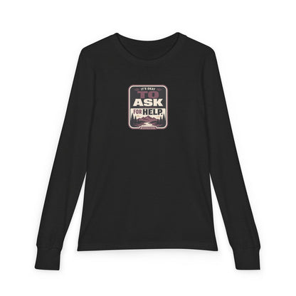 "It's Okay to Ask for Help" Youth Long Sleeve Tee — Outdoor Emblem | Uplifted By Design™ Inspirational Kids Shirt