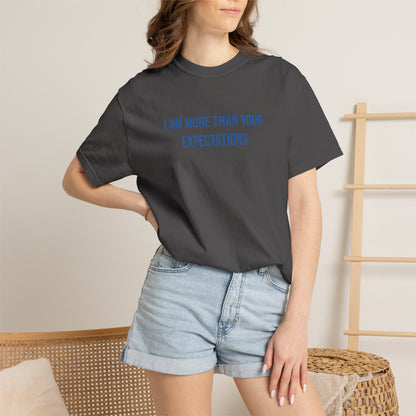 I Am More Than Your Expectations T-shirt | Mental Health Tee