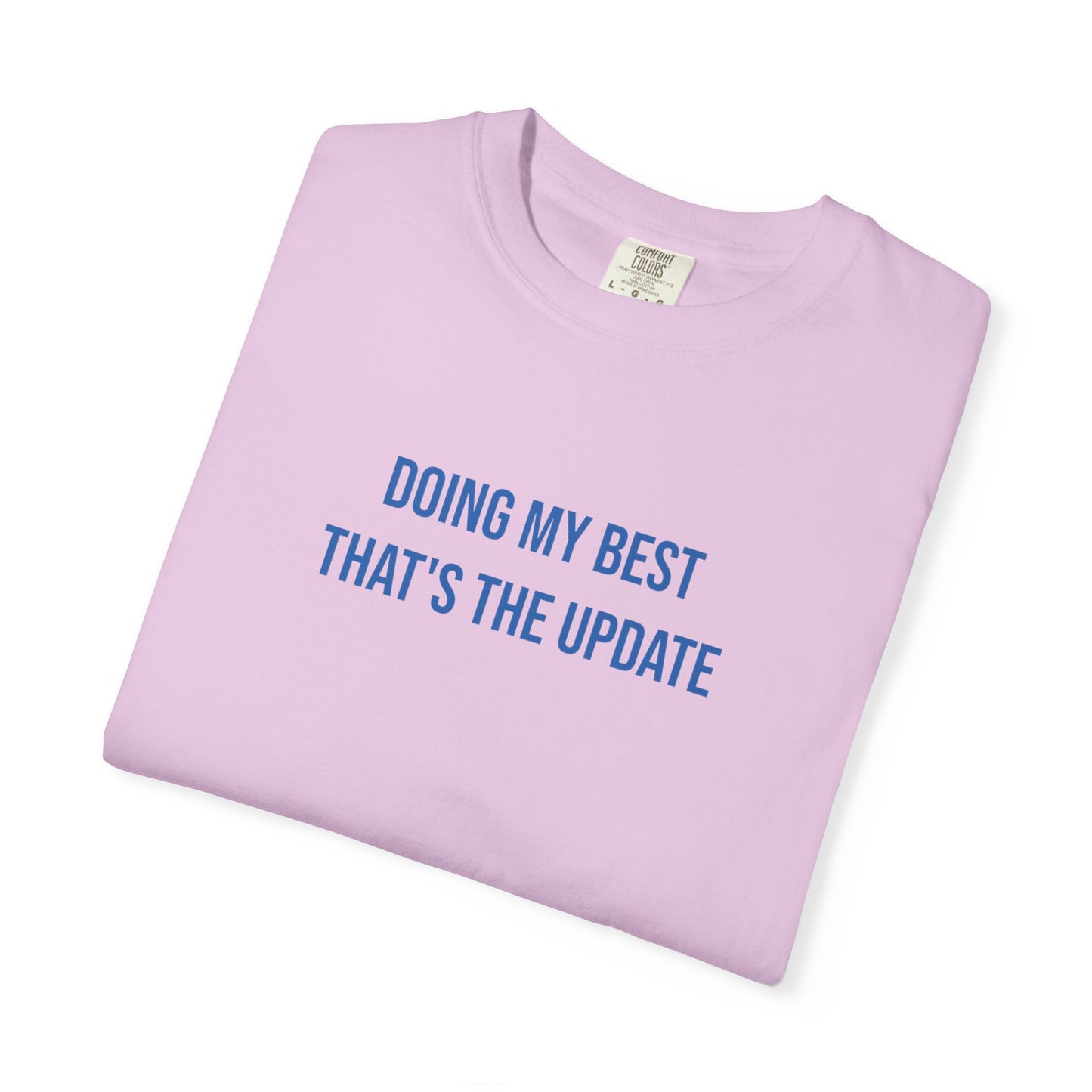 Doing My Best Thats The Update T-shirt | Mental Health Tee