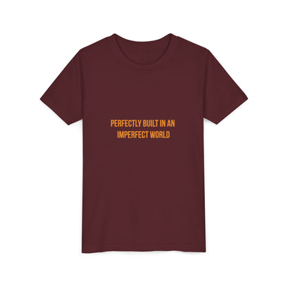 "Perfectly Built in an Imperfect World" Cerebral Palsy Awareness Youth Tee