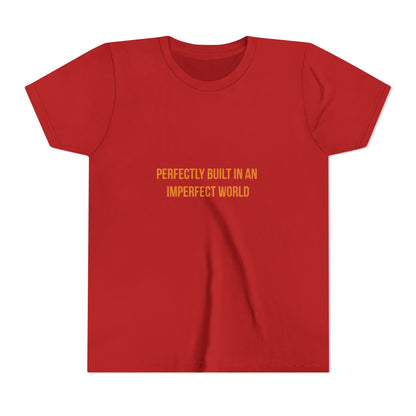 "Perfectly Built in an Imperfect World" Cerebral Palsy Awareness Youth Tee