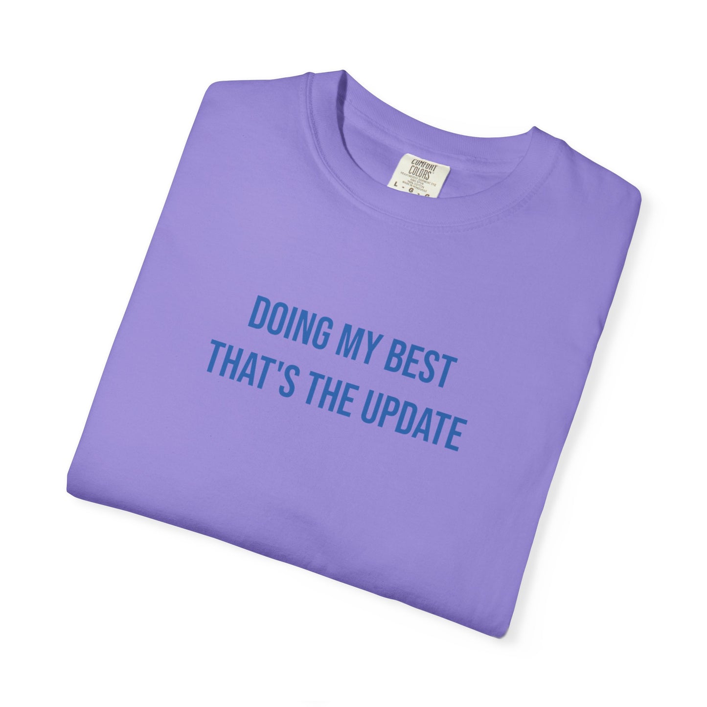 Doing My Best Thats The Update T-shirt | Mental Health Tee