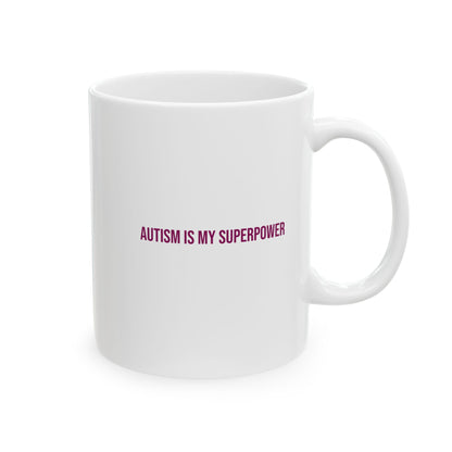 Autism Is My Superpower Empowerment Mug | Autism Awareness Coffee Cup