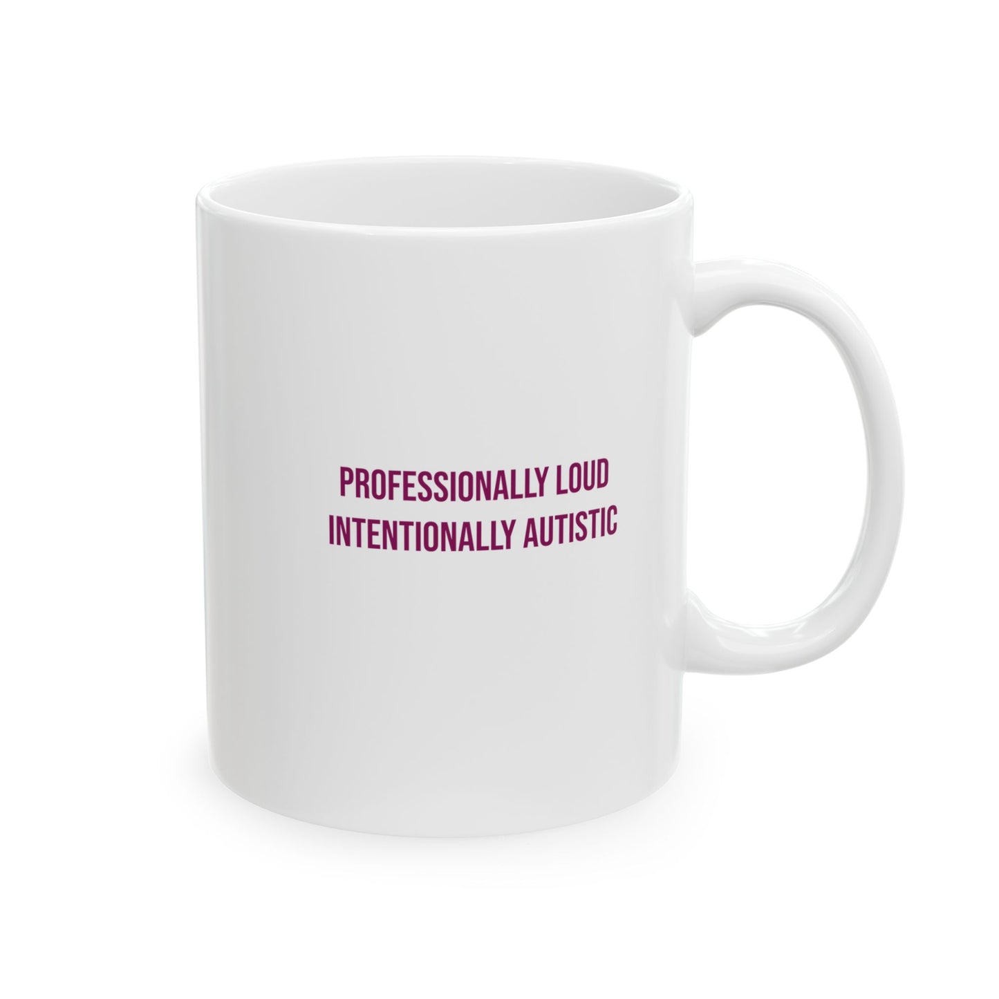 Professionally Loud Intentionally Autistic Empowerment Mug | Autism Awareness Coffee Cup