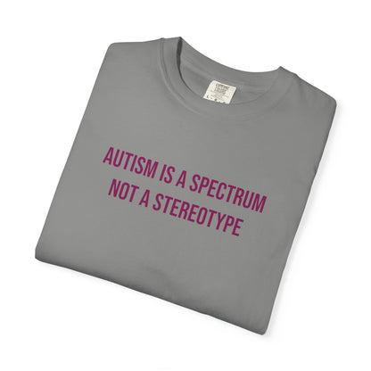 Autism Is A Spectrum Not A Stereotype Empowerment T-shirt | Autism Awareness Streetwear Tee