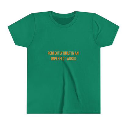 "Perfectly Built in an Imperfect World" Cerebral Palsy Awareness Youth Tee