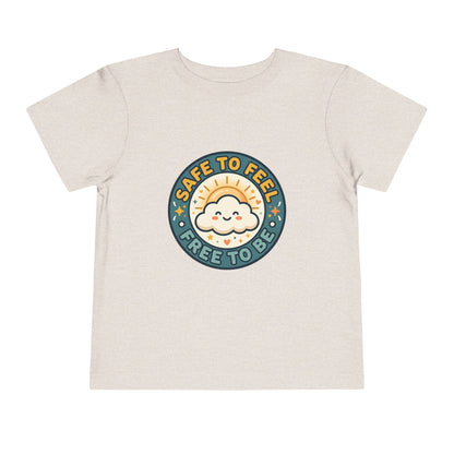 Toddler Tee — "Safe to Feel, Free to Be" Emotional Wellness | Mental Health Affirmation Kids Shirt
